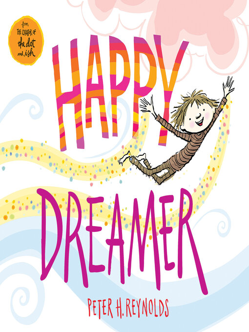 Title details for Happy Dreamer by Peter H. Reynolds - Wait list